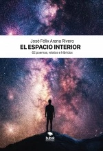 Libro El espacio interior, autor José Félix Arana Rivero Libro El espacio interior, autor José Félix Arana Rivero